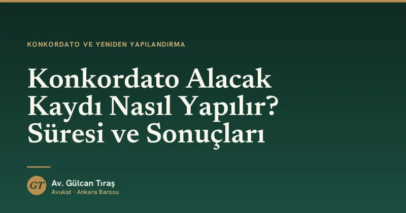 Konkordato Alacak Kaydı Nasıl Yapılır? Süresi ve Sonuçları