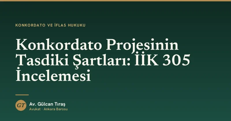 Konkordato Projesinin Tasdiki Şartları: İİK 305 İncelemesi
