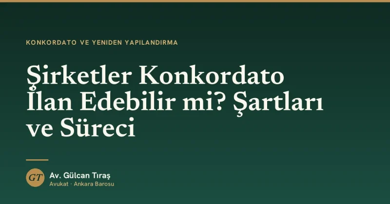Şirketler Konkordato İlan Edebilir mi? Şartları ve Süreci